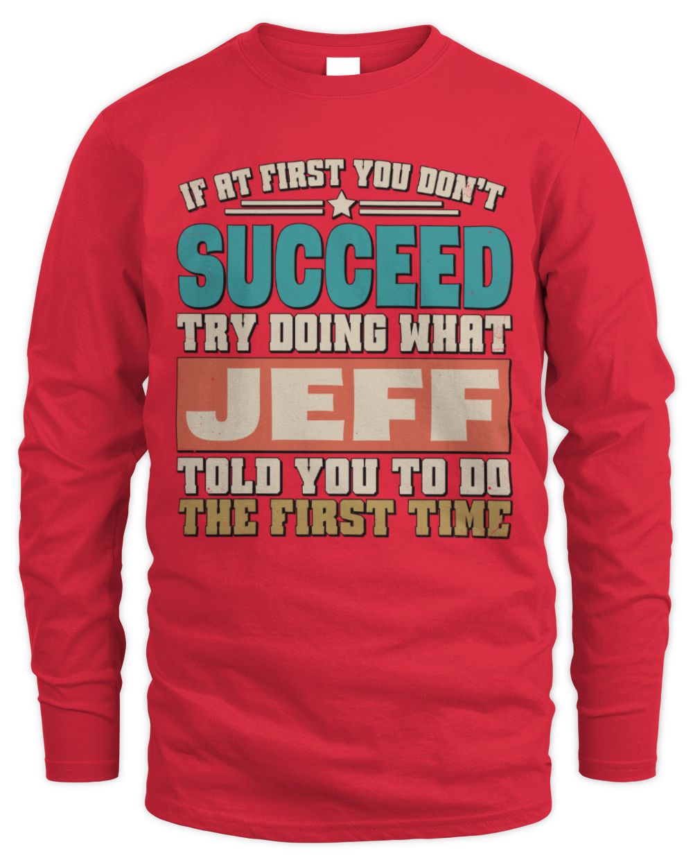 If at First You Don't Succeed Funny Vintage Shirt JEFF M1-53 / Men's Long Sleeved T-Shirt / red
