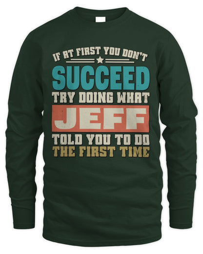 If at First You Don't Succeed Funny Vintage Shirt JEFF M1-53 / Men's Long Sleeved T-Shirt / forest green