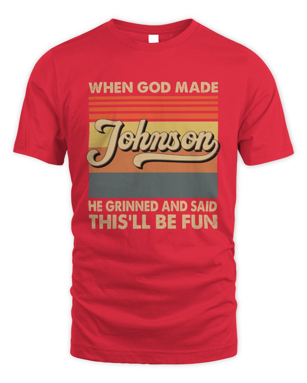 When God Made Your Name He Grinned Vintage T-Shirt JOHNSON M1-55 / Unisex Standard T-Shirt / red