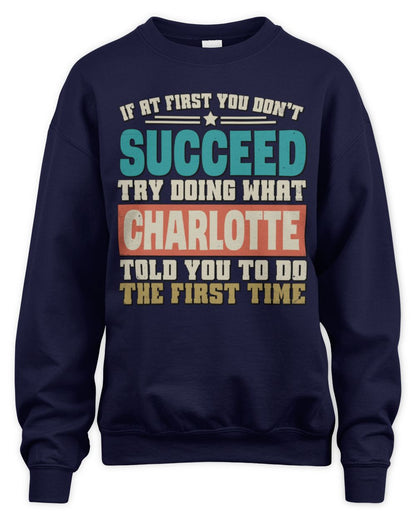 If at First You Don't Succeed Funny Vintage Shirt CHARLOTTE M1-53 / Unisex Sweatshirt / navy