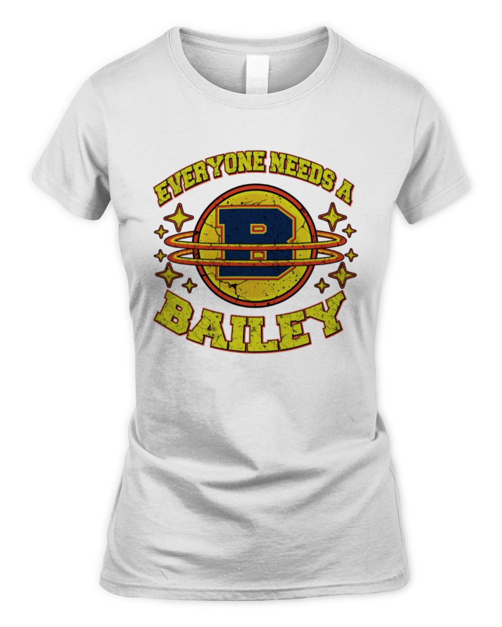 Everyone Needs a Your Name Shirt BAILEY M1-76 / Women's Standard T-Shirt / white