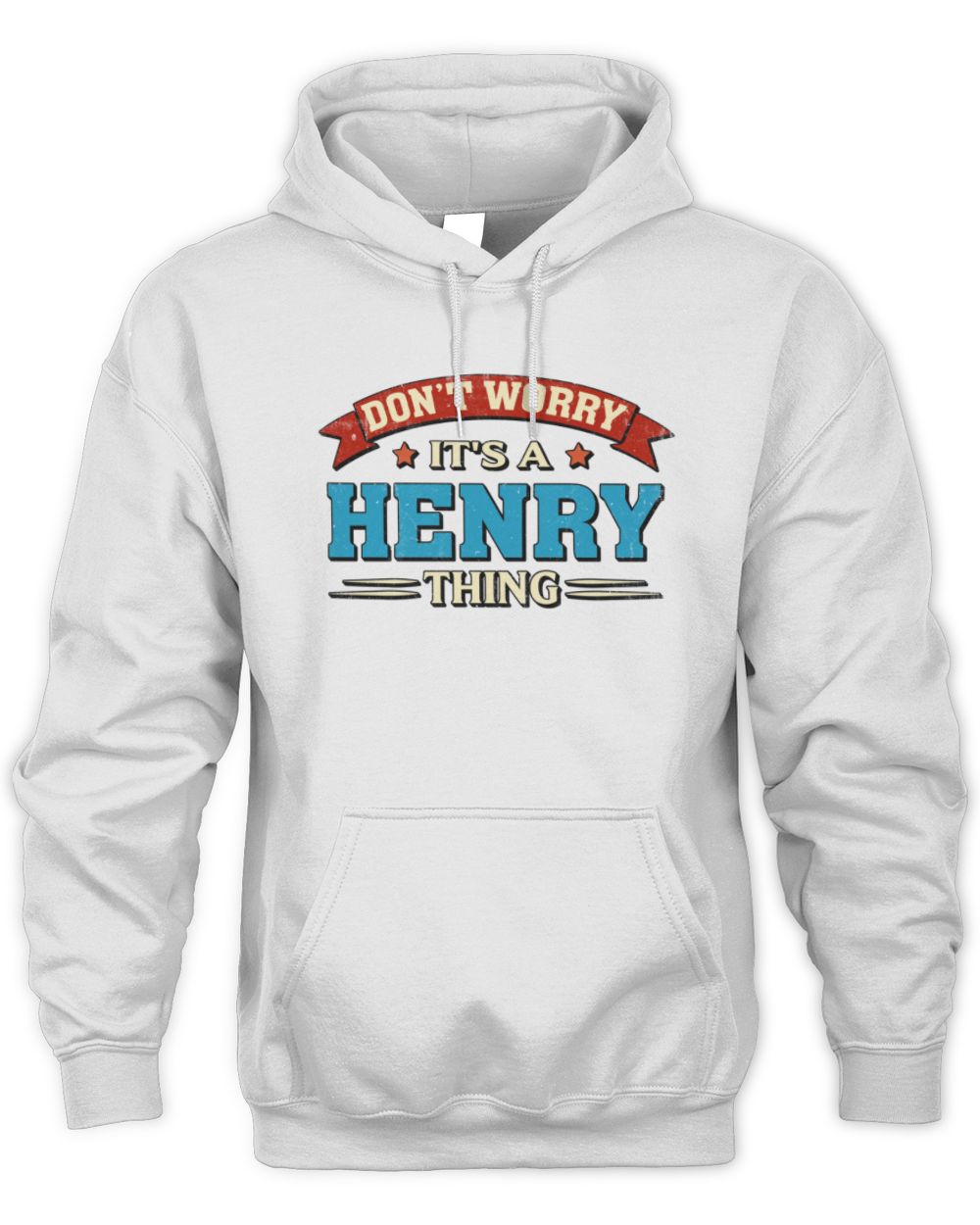 Don't Worry It's a Your Name Thing Funny Retro T-Shirt HENRY M1-57 / Unisex Hoodie / white