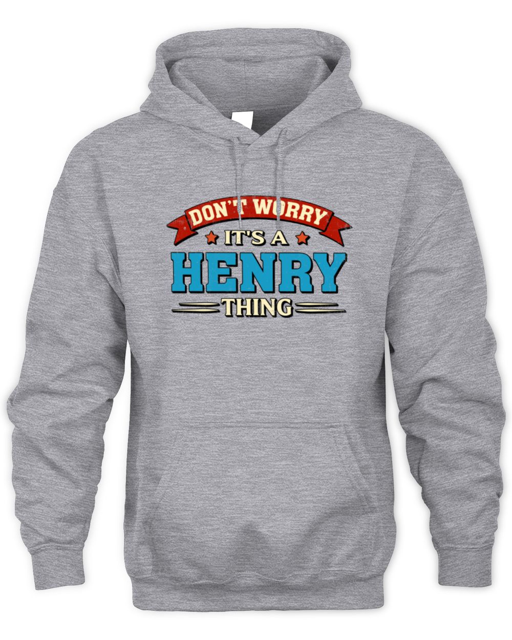 Don't Worry It's a Your Name Thing Funny Retro T-Shirt HENRY M1-57 / Unisex Hoodie / sport grey