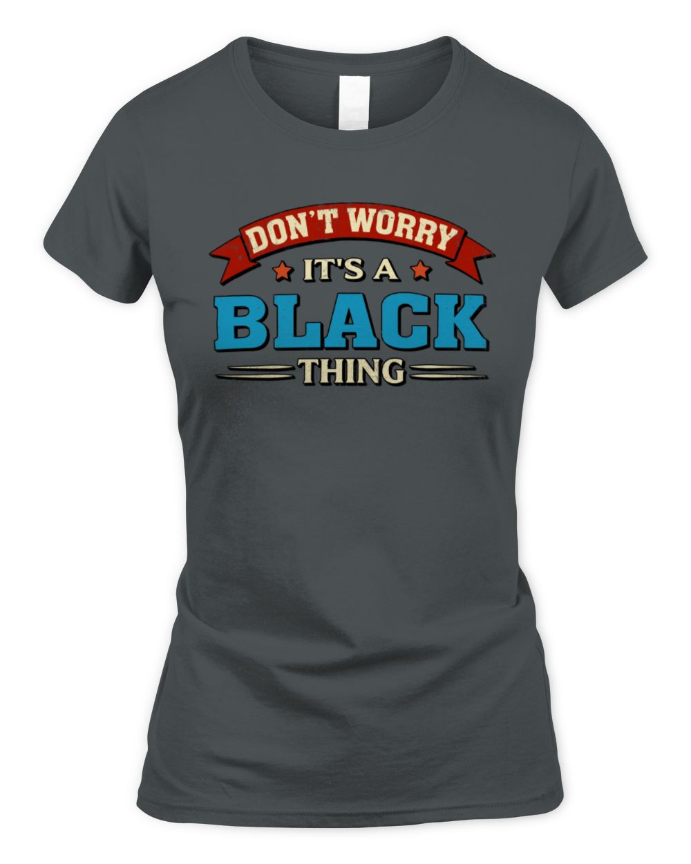 Don't Worry It's a Your Name Thing Funny Retro T-Shirt BLACK M1-57 / Women's Standard T-Shirt / charcoal