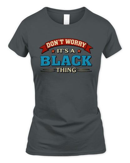 Don't Worry It's a Your Name Thing Funny Retro T-Shirt BLACK M1-57 / Women's Standard T-Shirt / charcoal