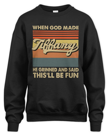 When God Made Your Name He Grinned Vintage T-Shirt TIFFANY M1-55 / Unisex Sweatshirt / black