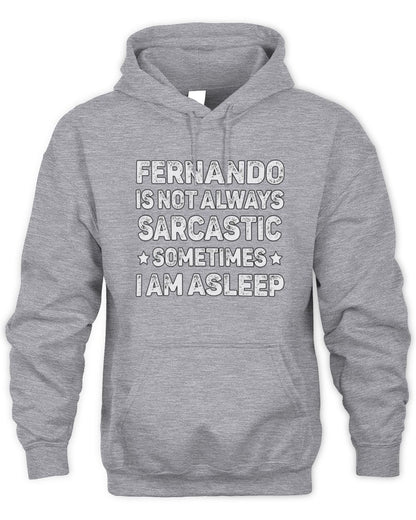 Your Name Is Not Always Sarcastic Funny T-Shirt FERNANDO M1-62 / Unisex Hoodie / sport grey