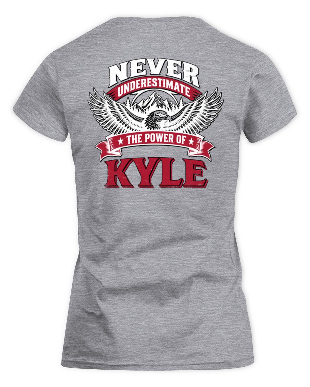 Never Underestimate Your Name Eagle Mountain Shirt KYLE M1-61 / Women's Standard T-Shirt / sport grey