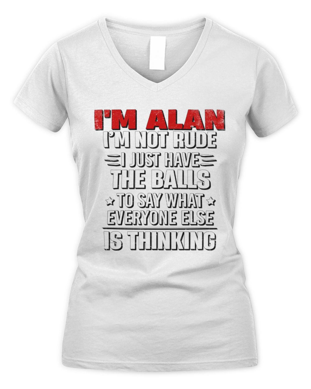 I'm Name I'm Not Rude I Just Have The Balls Funny T-Shirt ALAN M1-46 / Women's V-Neck T-Shirt / white