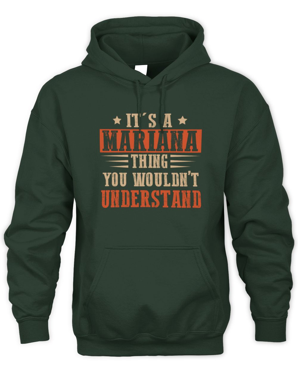 It's a Name Thing Personalized Funny Shirt MARIANA M1-51 / Unisex Hoodie / forest green