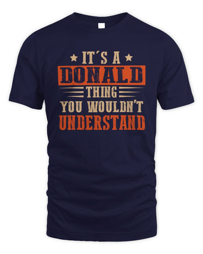 It's a Name Thing Personalized Funny Shirt DONALD M1-51 / Unisex Standard T-Shirt / navy