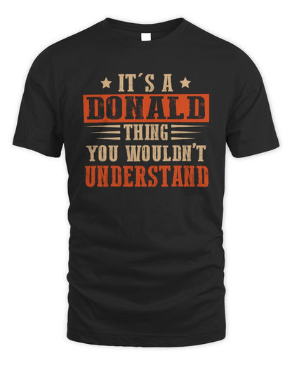 It's a Name Thing Personalized Funny Shirt DONALD M1-51 / Unisex Standard T-Shirt / black