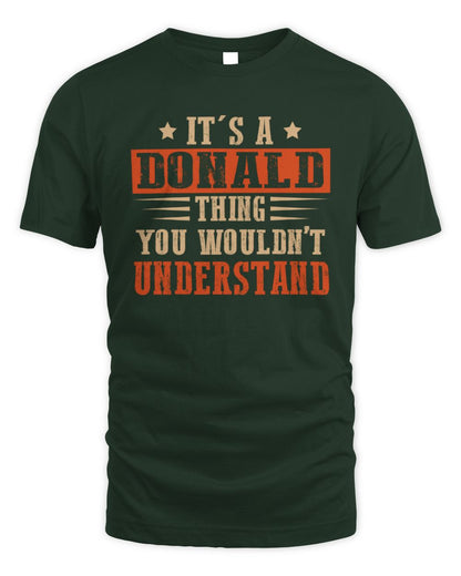 It's a Name Thing Personalized Funny Shirt DONALD M1-51 / Unisex Standard T-Shirt / forest green