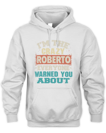I'm the Crazy One Everyone Warned You About Retro Graphic T-Shirt ROBERTO M1-70 / Unisex Hoodie / white