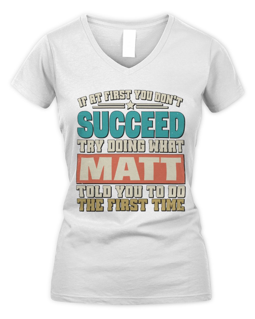 If at First You Don't Succeed Funny Vintage Shirt MATT M1-53 / Women's V-Neck T-Shirt / white