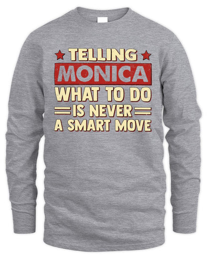 Telling Your Name What to Do Is Never a Smart Move Shirt MONICA M1-66 / Men's Long Sleeved T-Shirt / sport grey