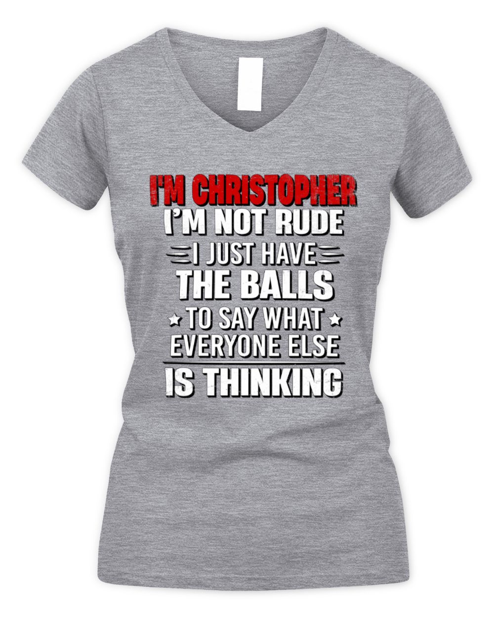 I'm Name I'm Not Rude I Just Have The Balls Funny T-Shirt CHRISTOPHER M1-46 / Women's V-Neck T-Shirt / sport grey