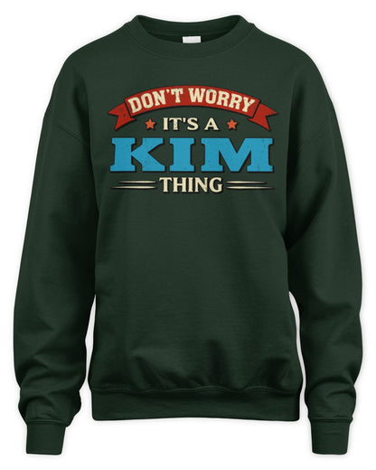 Don't Worry It's a Your Name Thing Funny Retro T-Shirt KIM M1-57 / Unisex Sweatshirt / forest green