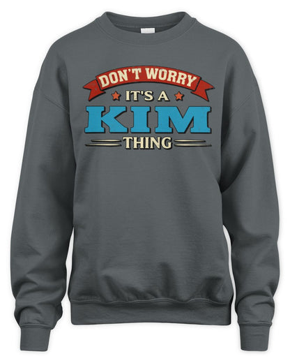 Don't Worry It's a Your Name Thing Funny Retro T-Shirt KIM M1-57 / Unisex Sweatshirt / charcoal