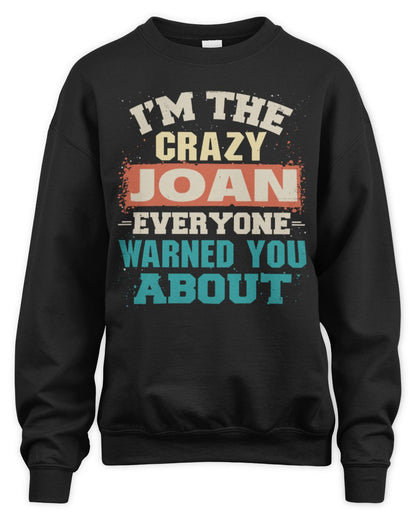 I'm the Crazy One Everyone Warned You About Retro Graphic T-Shirt JOAN M1-70 / Unisex Sweatshirt / black