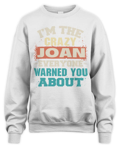 I'm the Crazy One Everyone Warned You About Retro Graphic T-Shirt JOAN M1-70 / Unisex Sweatshirt / white