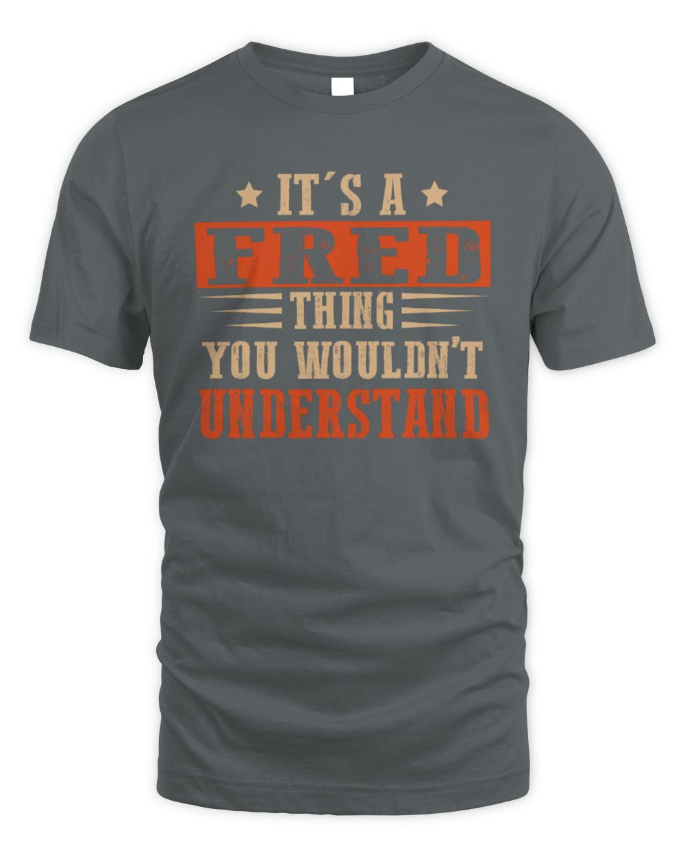 It's a Name Thing Personalized Funny Shirt FRED M1-51 / Unisex Standard T-Shirt / charcoal