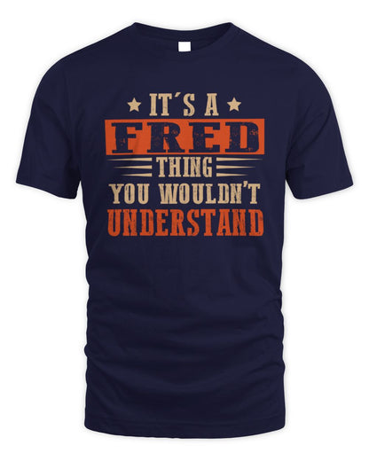 It's a Name Thing Personalized Funny Shirt FRED M1-51 / Unisex Standard T-Shirt / navy