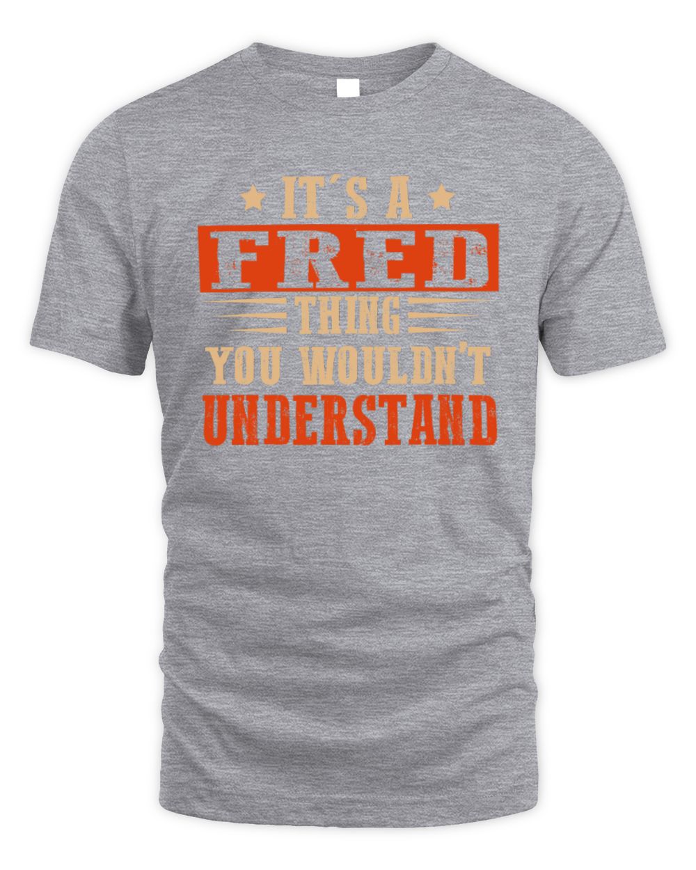 It's a Name Thing Personalized Funny Shirt FRED M1-51 / Unisex Standard T-Shirt / sport grey