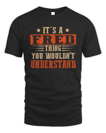 It's a Name Thing Personalized Funny Shirt FRED M1-51 / Unisex Standard T-Shirt / black