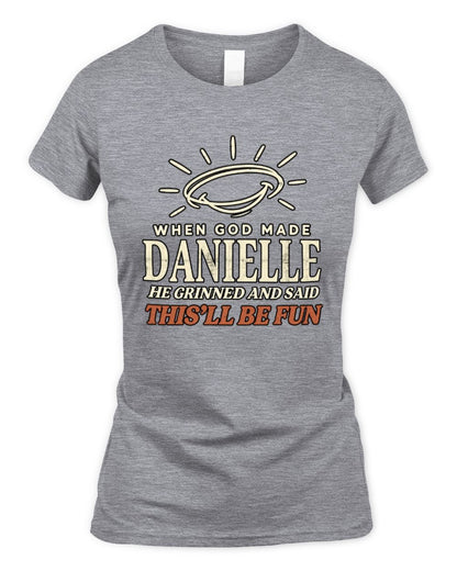 When God Made Your Name Funny Western T-Shirt T-Shirt DANIELLE M1-S82 / Women's Standard T-Shirt / sport grey