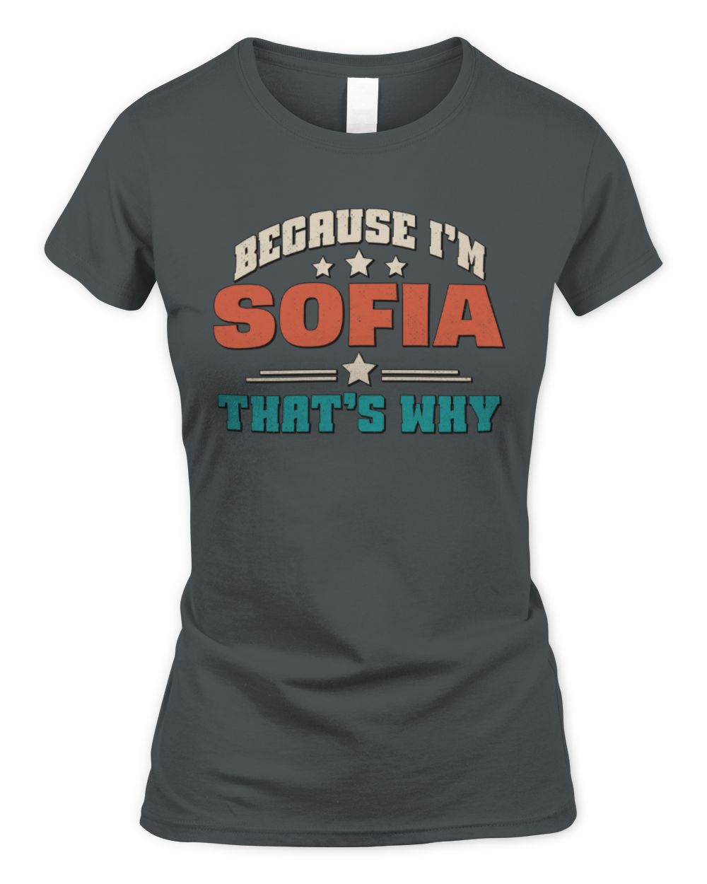 Because I'm Name That's Why Personalized Retro Shirt SOFIA-49 / Women's Standard T-Shirt / charcoal