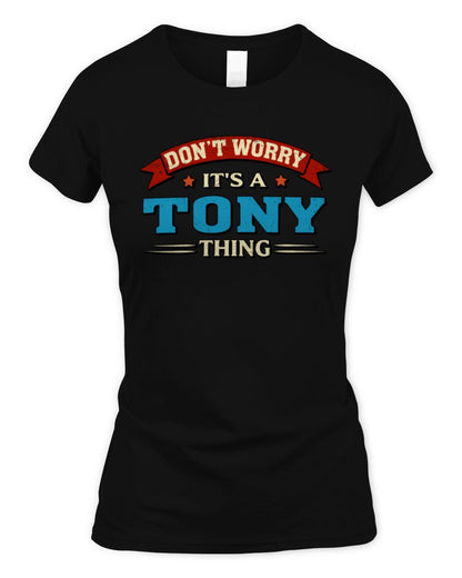 Don't Worry It's a Your Name Thing Funny Retro T-Shirt TONY M1-57 / Women's Standard T-Shirt / black