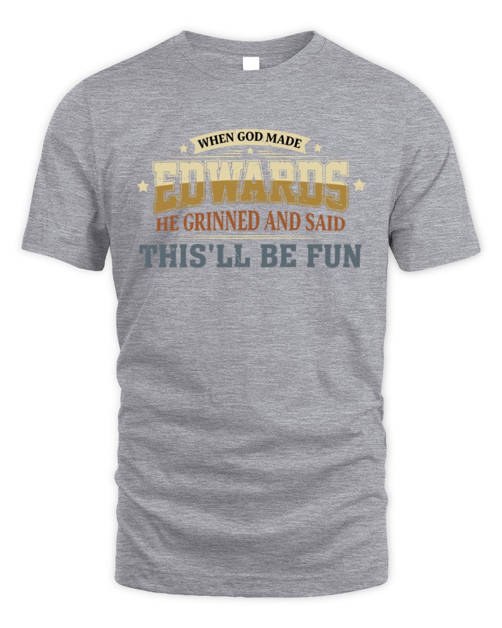 When God Made Your Name Funny Heritage T-Shirt EDWARDS M1-80 / Unisex Standard T-Shirt / sport grey