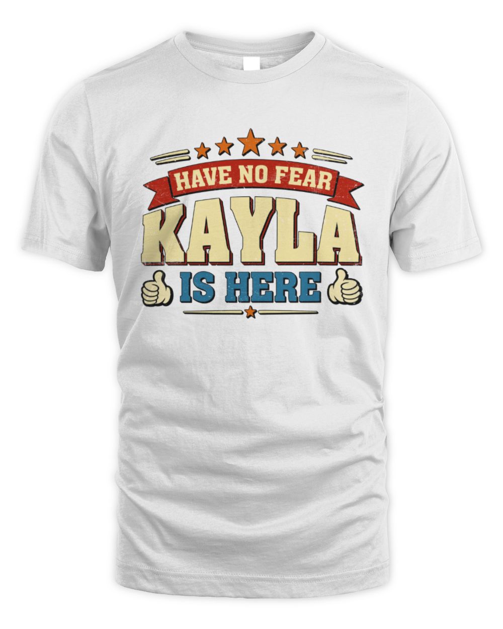 Have No Fear Your Name Is Here Cool Graphic T-Shirt KAYLA M1-71 / Unisex Standard T-Shirt / white