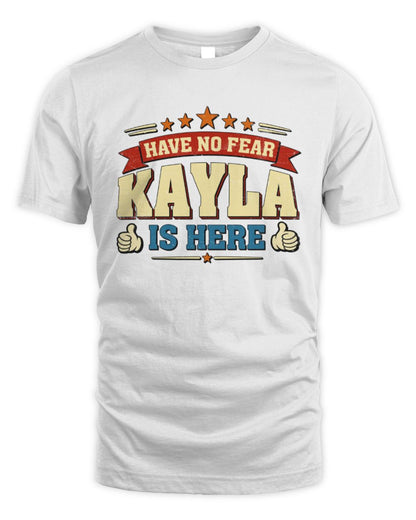 Have No Fear Your Name Is Here Cool Graphic T-Shirt KAYLA M1-71 / Unisex Standard T-Shirt / white
