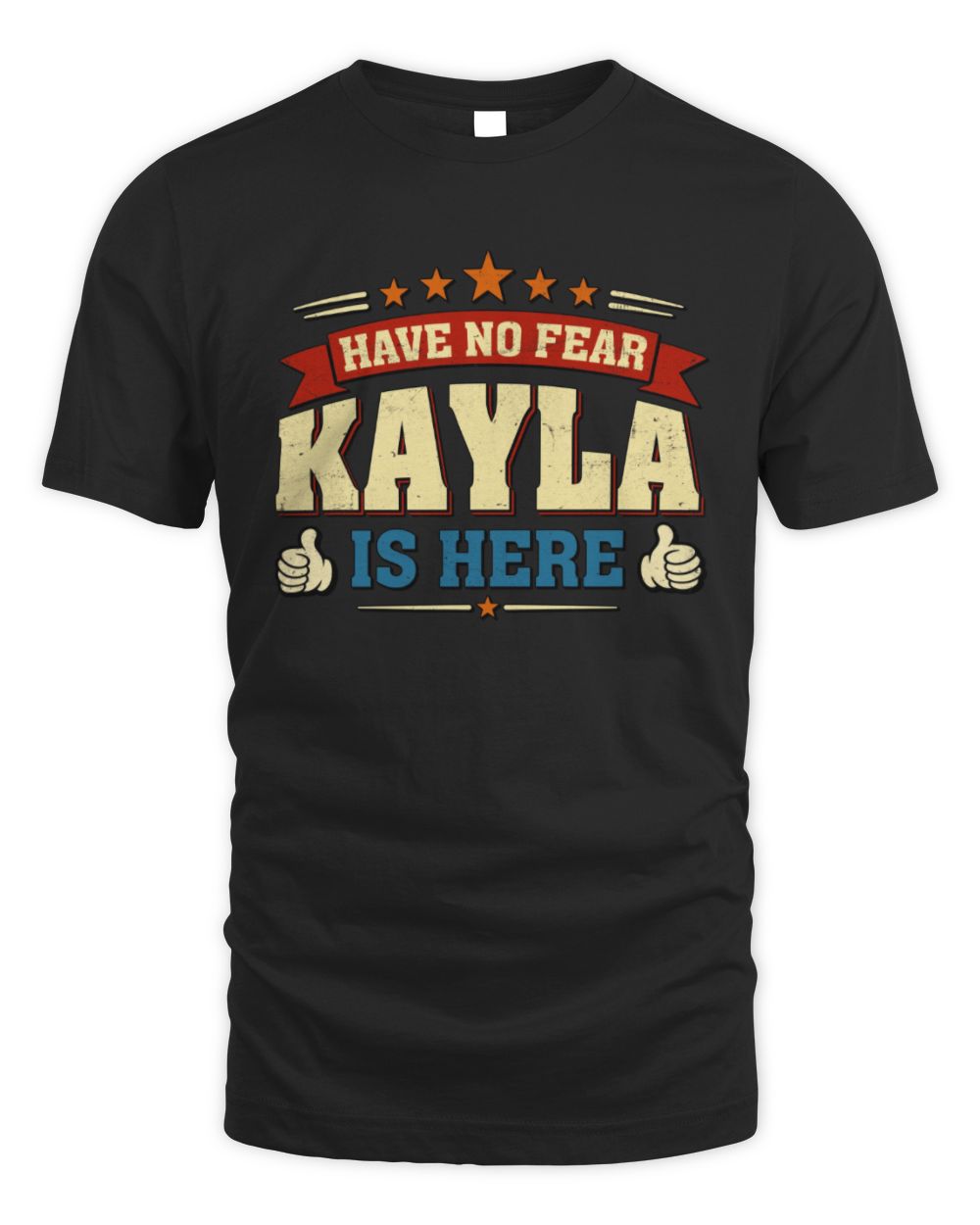 Have No Fear Your Name Is Here Cool Graphic T-Shirt KAYLA M1-71 / Unisex Standard T-Shirt / black