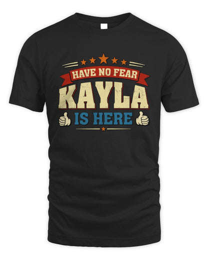 Have No Fear Your Name Is Here Cool Graphic T-Shirt KAYLA M1-71 / Unisex Standard T-Shirt / black