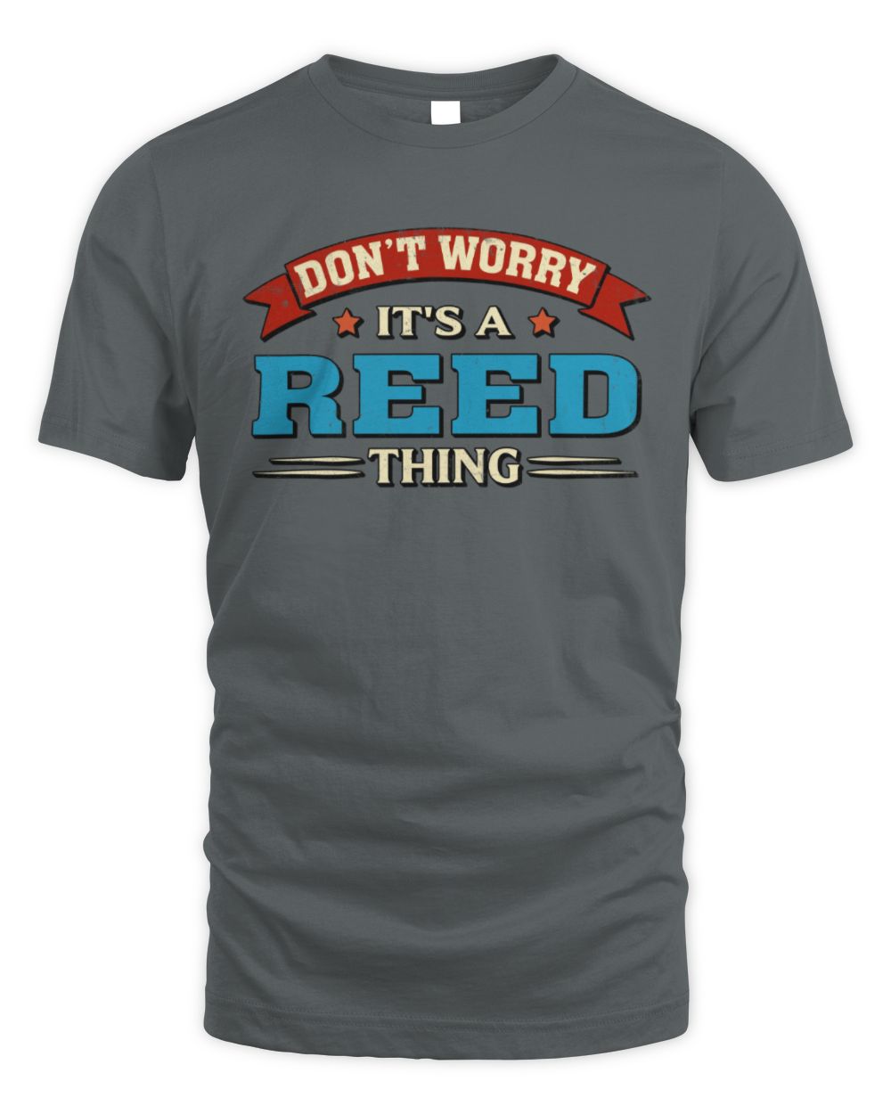Don't Worry It's a Your Name Thing Funny Retro T-Shirt REED M1-57 / Unisex Standard T-Shirt / charcoal