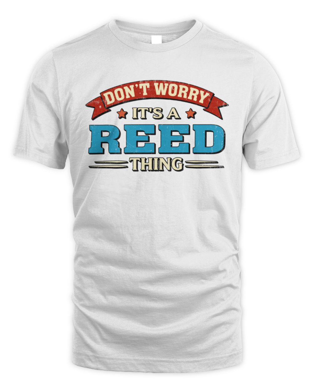 Don't Worry It's a Your Name Thing Funny Retro T-Shirt REED M1-57 / Unisex Standard T-Shirt / white