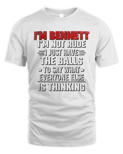 I'm Name I'm Not Rude I Just Have The Balls Funny T-Shirt BENNETT M1-46 / Unisex Standard T-Shirt / white