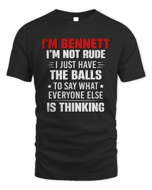 I'm Name I'm Not Rude I Just Have The Balls Funny T-Shirt BENNETT M1-46 / Unisex Standard T-Shirt / black