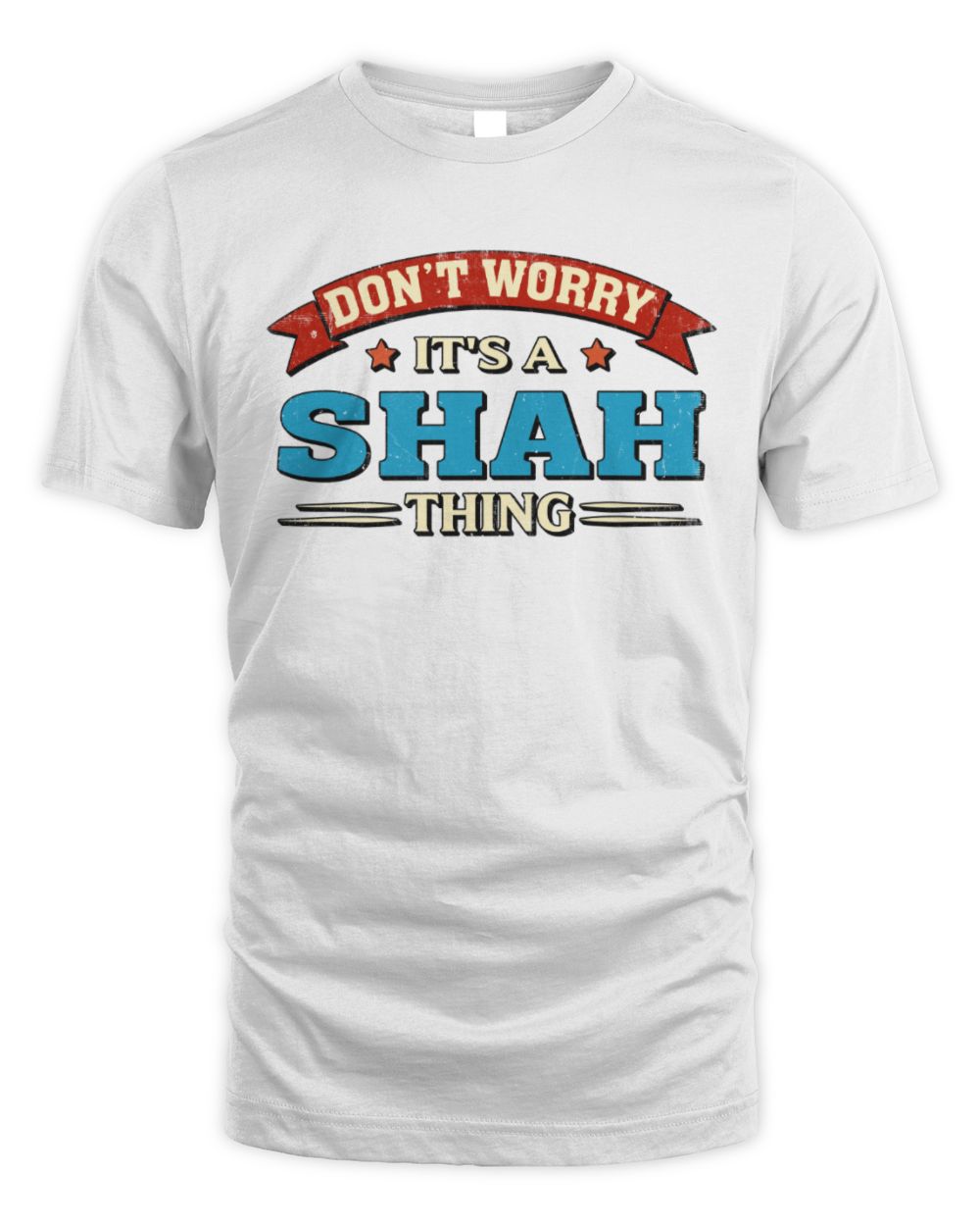 Don't Worry It's a Your Name Thing Funny Retro T-Shirt SHAH M1-57 / Unisex Standard T-Shirt / white