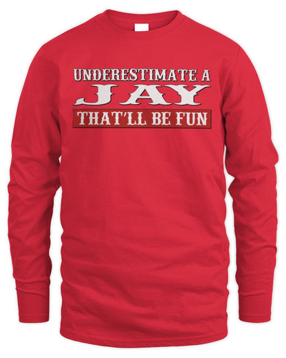 Underestimate Me That'll Be Fun Graphic T-Shirt JAY M1-69 / Men's Long Sleeved T-Shirt / red