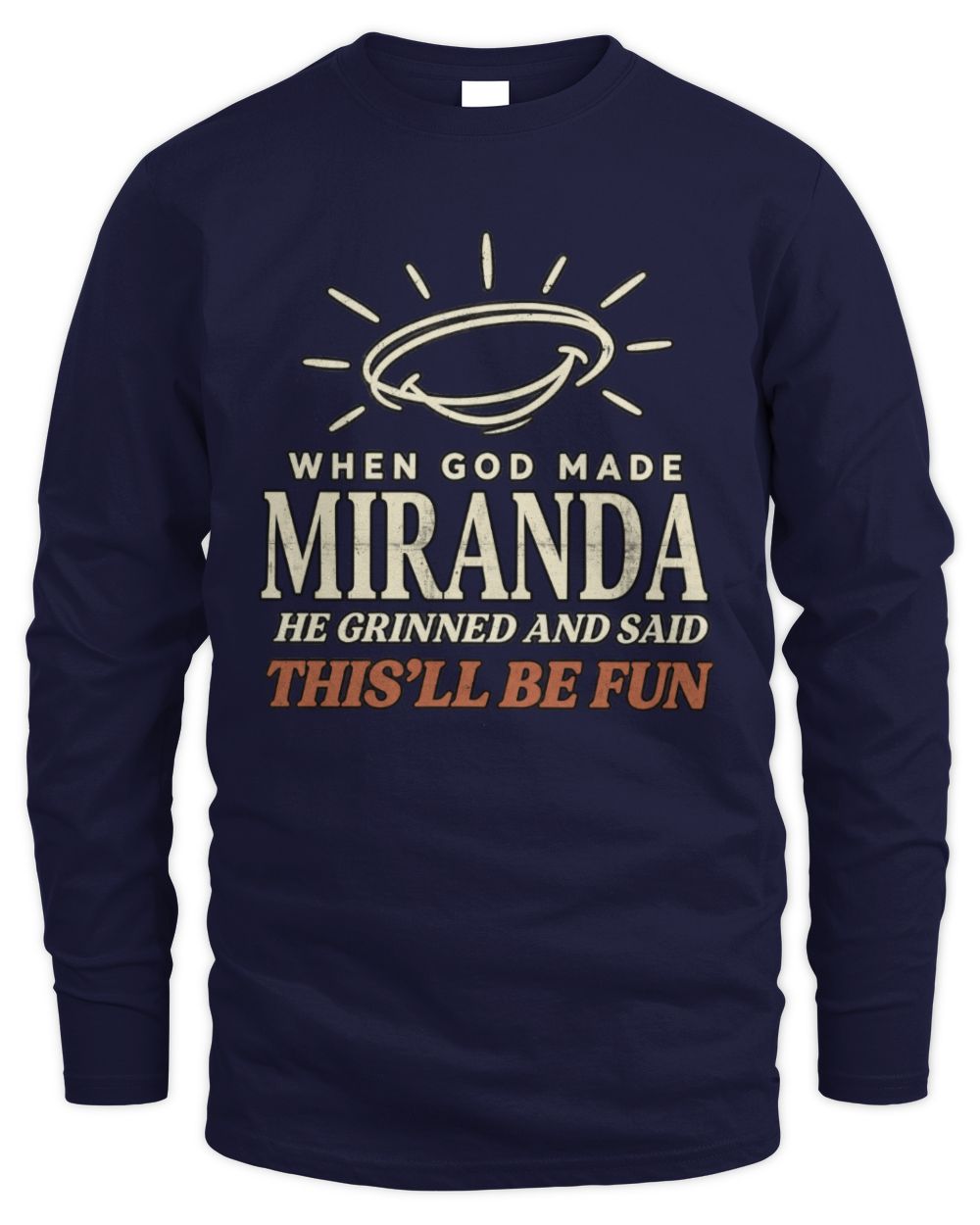 When God Made Your Name Funny Western T-Shirt T-Shirt MIRANDA M1-S82 / Men's Long Sleeved T-Shirt / navy