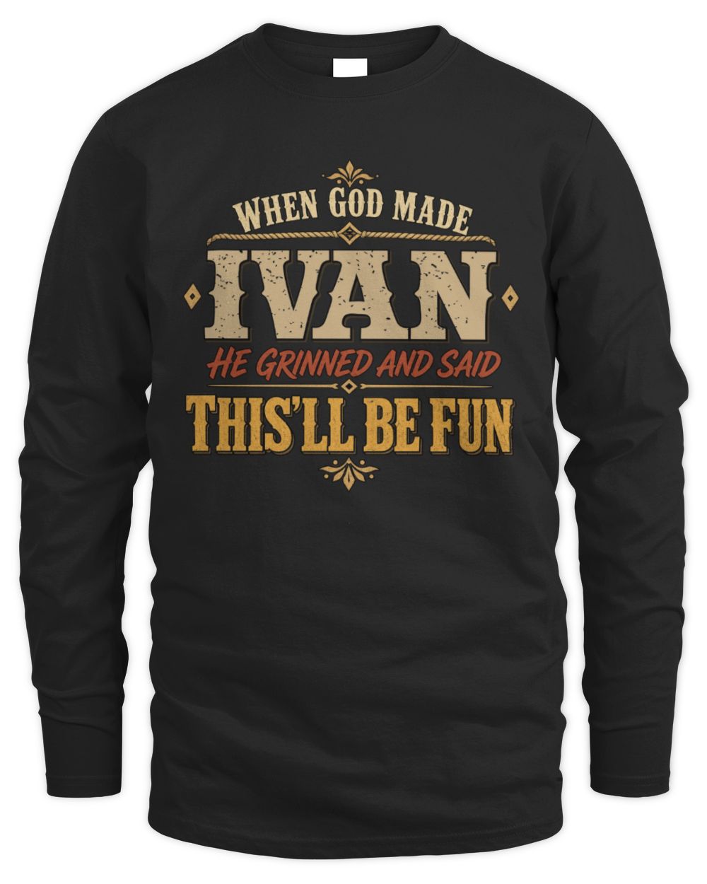 When God Made Your Name Funny Western T-Shirt IVAN M1-81 / Men's Long Sleeved T-Shirt / black