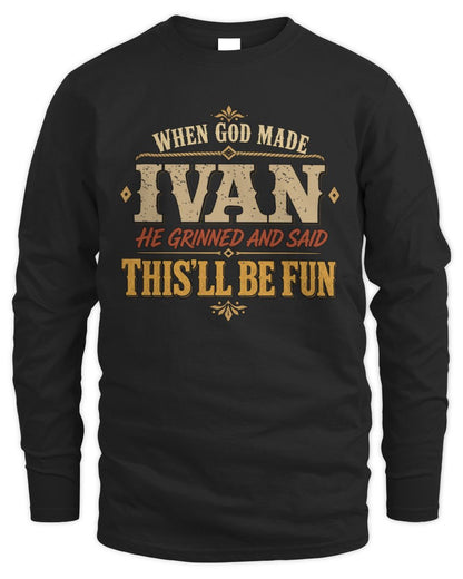 When God Made Your Name Funny Western T-Shirt IVAN M1-81 / Men's Long Sleeved T-Shirt / black