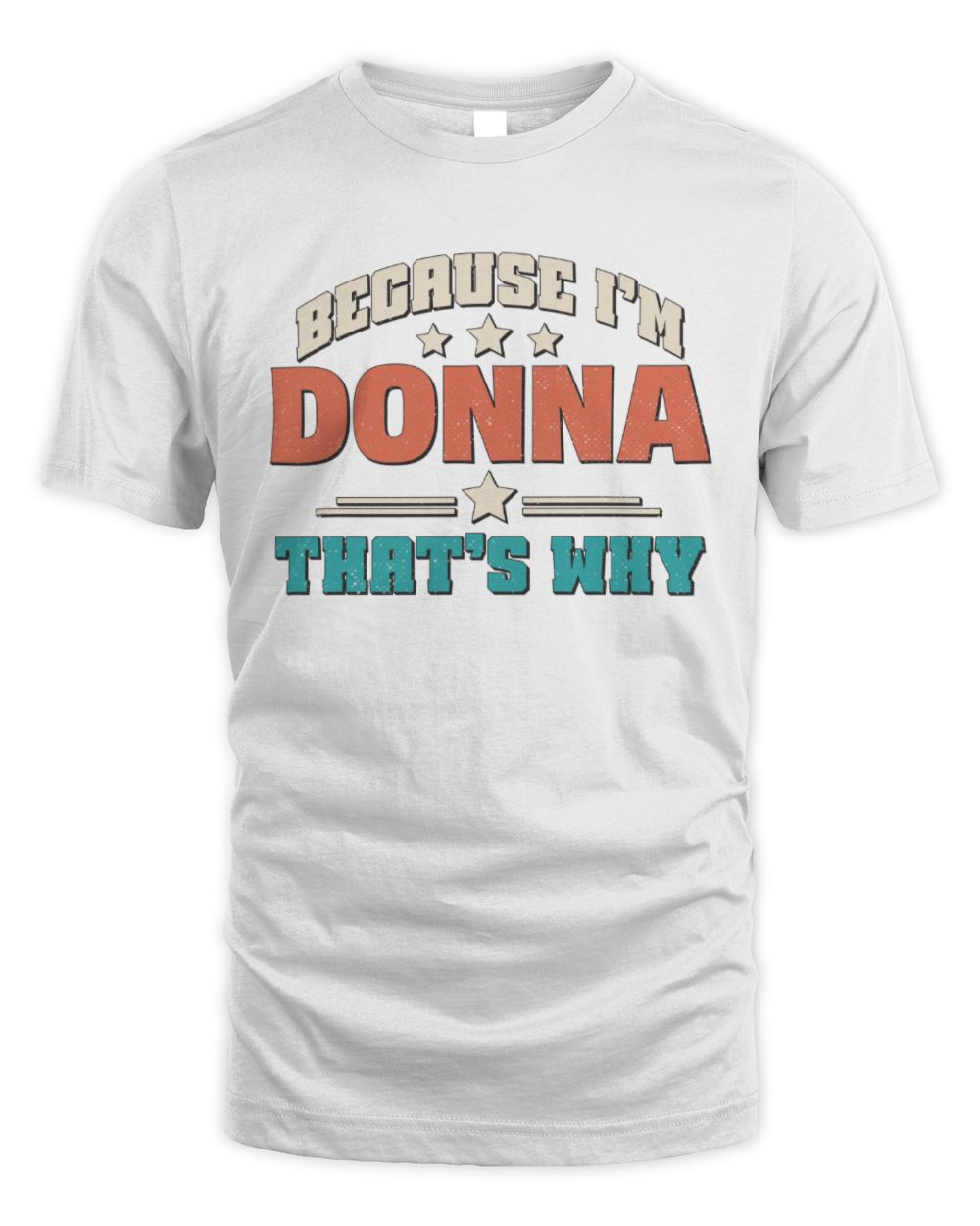 Because I'm Name That's Why Personalized Retro Shirt DONNA-49 / Unisex Standard T-Shirt / white