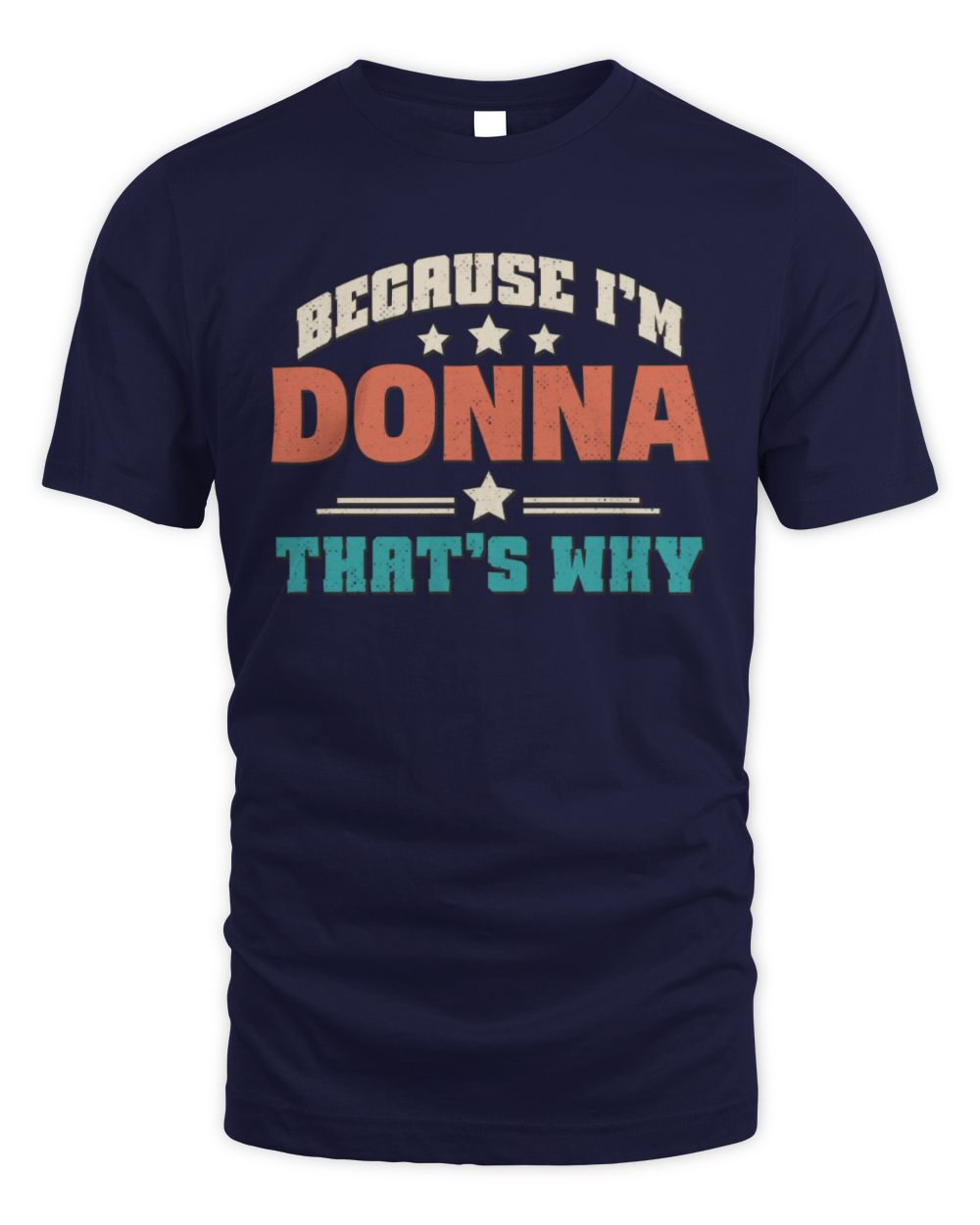Because I'm Name That's Why Personalized Retro Shirt DONNA-49 / Unisex Standard T-Shirt / navy