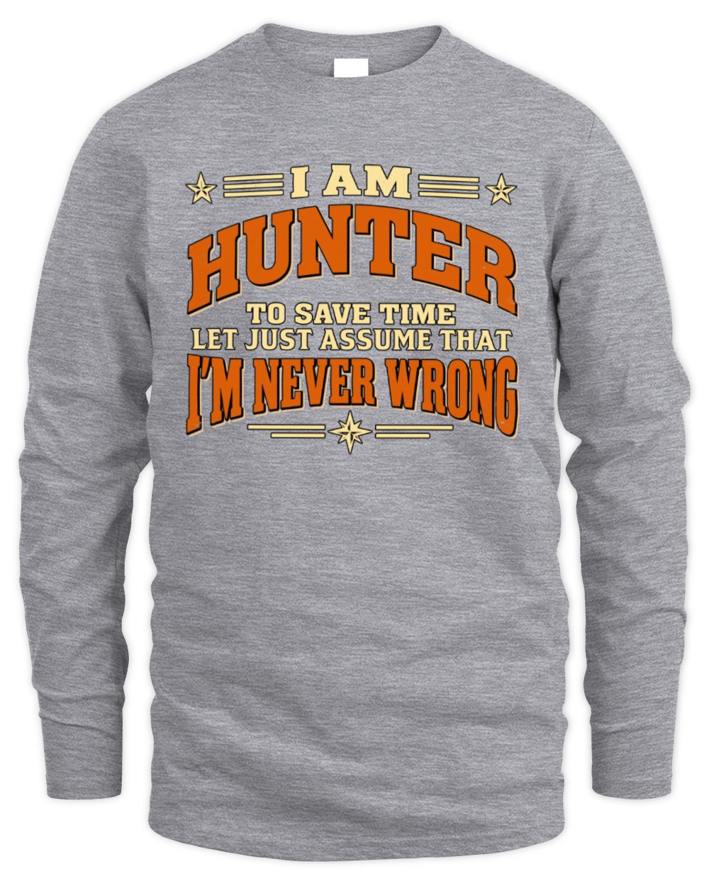 I'm Name Let's Just Assume I'm Never Wrong Retro Shirt HUNTER M1-64 / Men's Long Sleeved T-Shirt / sport grey