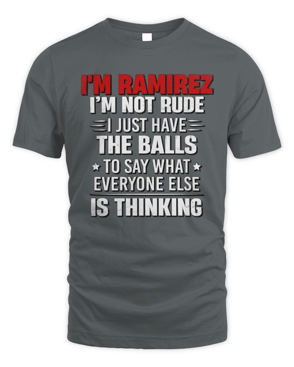 I'm Name I'm Not Rude I Just Have The Balls Funny T-Shirt RAMIREZ M1-46 / Unisex Standard T-Shirt / charcoal